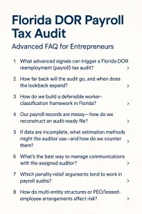 Florida DOR Payroll Tax Audit — Advanced FAQ list with numbered questions covering audit triggers, lookback periods, worker classification, messy records, sampling defenses, auditor communications, penalty relief, and multi-entity risk