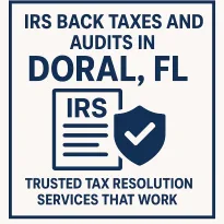 IRS back taxes and audits in Doral, FL – trusted tax resolution services with local CPA guidance
