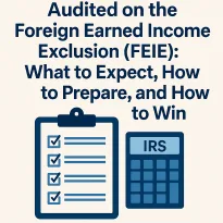 Infographic of a checklist and IRS calculator illustrating an audit on the Foreign Earned Income Exclusion (FEIE), highlighting what expats should expect, documents required, and preparation strategies.