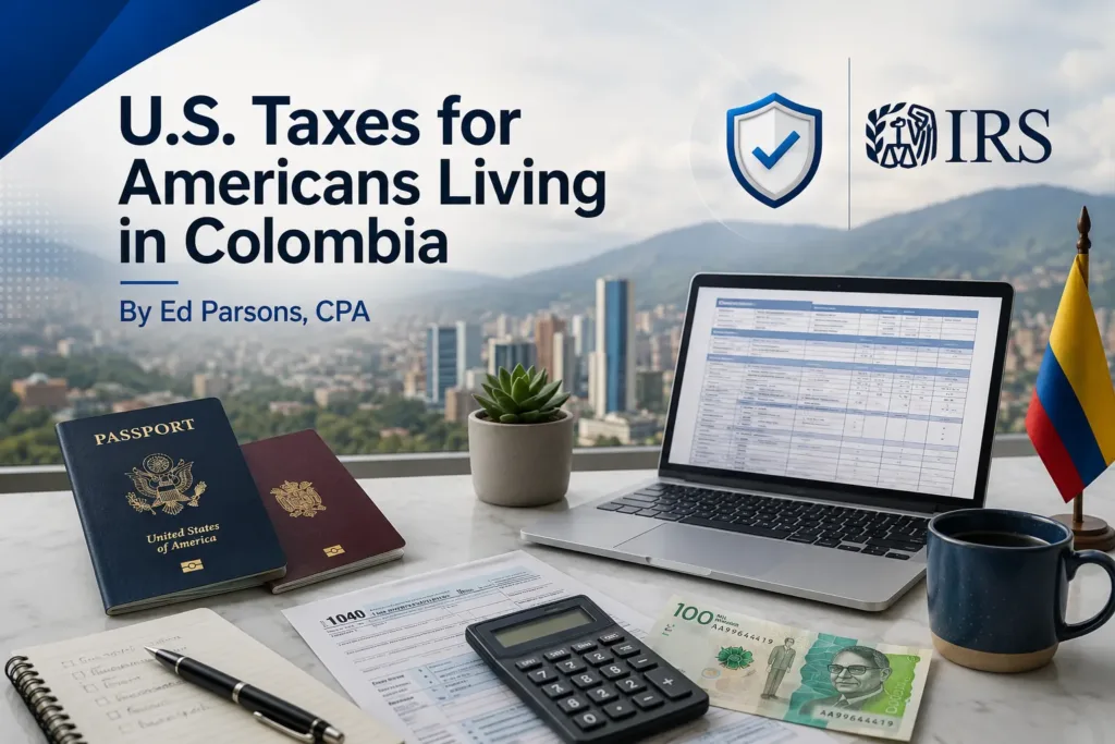 U.S. passport, Colombian pesos, laptop, and tax documents representing U.S. tax rules for Americans moving to Colombia.