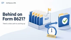 Behind on Form 8621? A Clear Path to Catching Up on PFIC Reporting