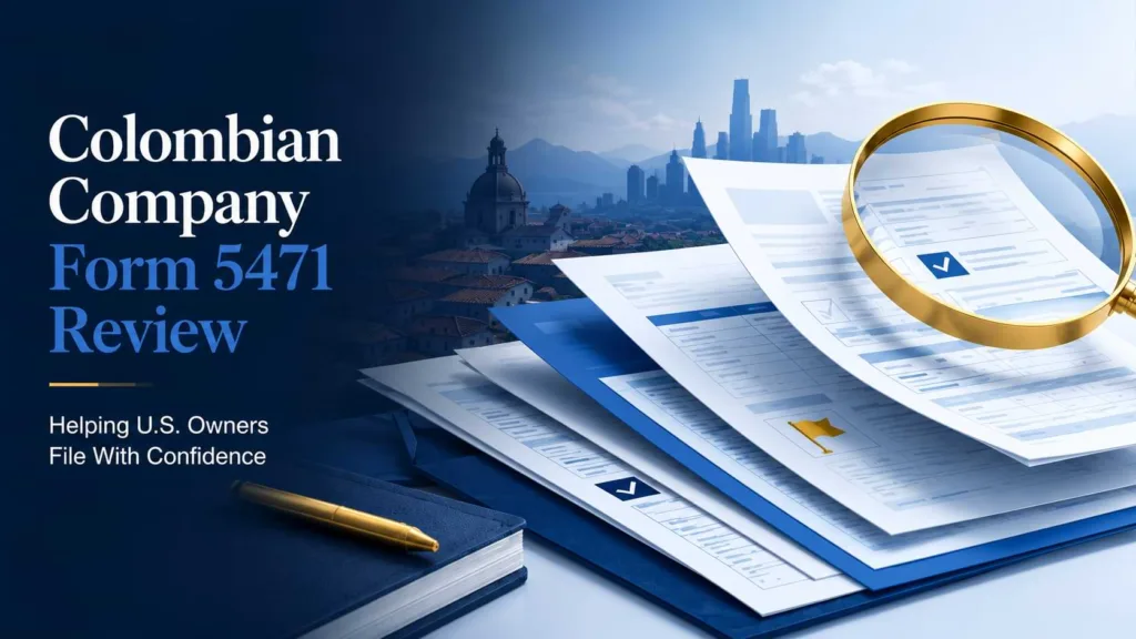 Colombian Company Form 5471 Review for U.S. Owners | Ed Parsons CPA