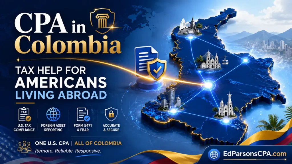CPA in Colombia Tax Help for Americans Living Abroad | Ed Parsons CPA