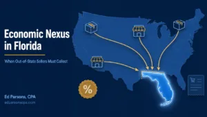 Economic Nexus in Florida: When Out-of-State Sellers Must Collect Sales Tax | Ed Parsons CPA