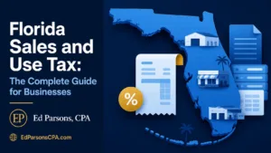 Florida Sales and Use Tax: The Complete Guide for Businesses | Ed Parsons CPA