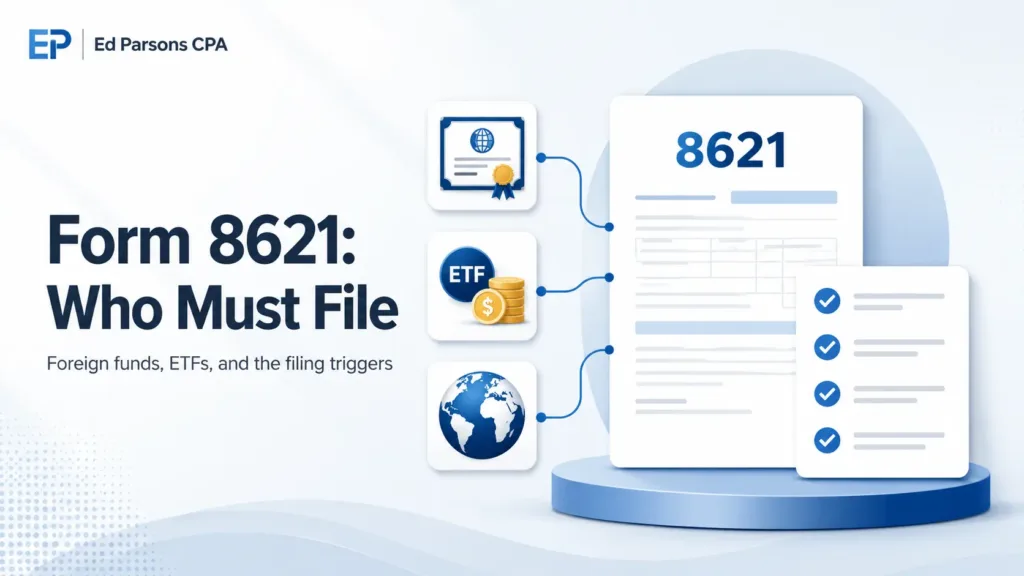 Form 8621: Who Must File? Foreign Funds, ETFs, and Filing Triggers
