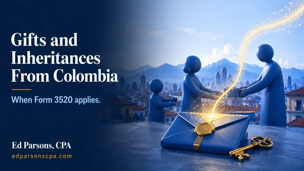 Gifts and Inheritances From Colombia: When Form 3520 Applies