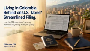 Living in Colombia Behind on U.S. Taxes? Streamlined Filing