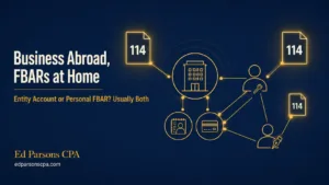 Business Abroad, FBARs at Home | Business and Personal FBAR Reporting