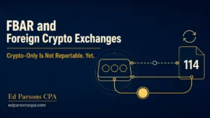 FBAR and Foreign Crypto Exchanges | Crypto-Only Is Not Reportable. Yet.