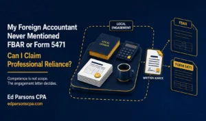 Illustration showing professional reliance, local accounting engagement, and written advice for FBAR and Form 5471 compliance
