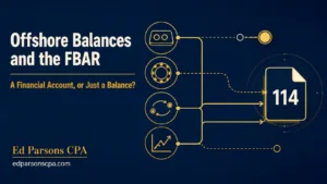 Offshore Balances and the FBAR | A Financial Account, or Just a Balance?