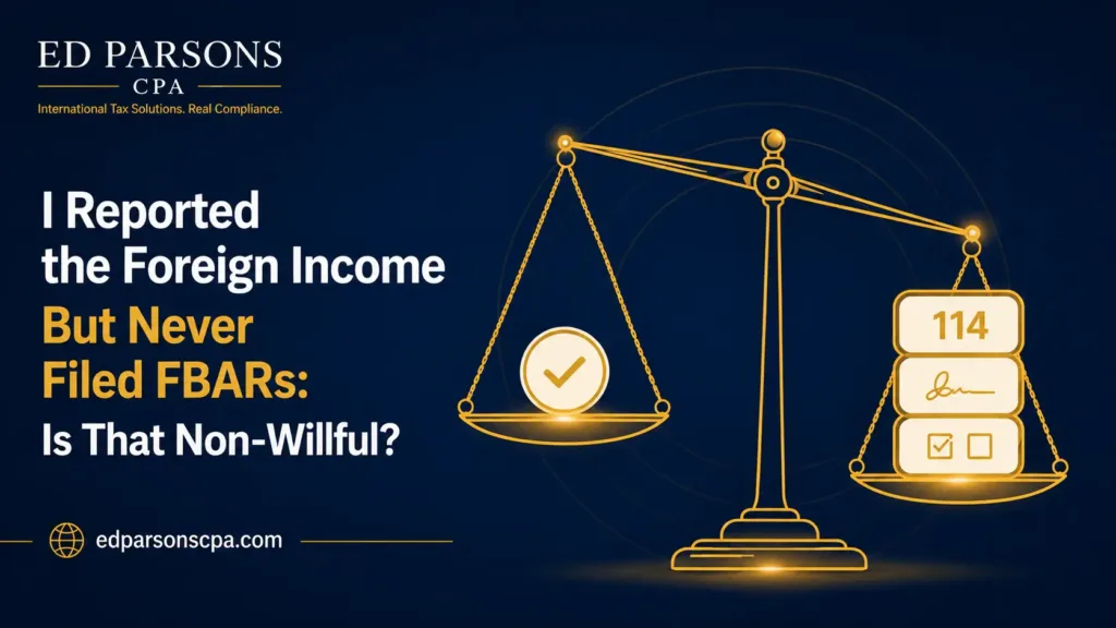 I Reported the Foreign Income But Never Filed FBARs: Is That Non-Willful?