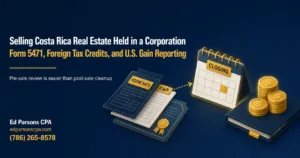 Hero illustration showing Form 5471 documents, E&P records, a closing calendar, and foreign tax planning for selling Costa Rica real estate held in a foreign corporation.